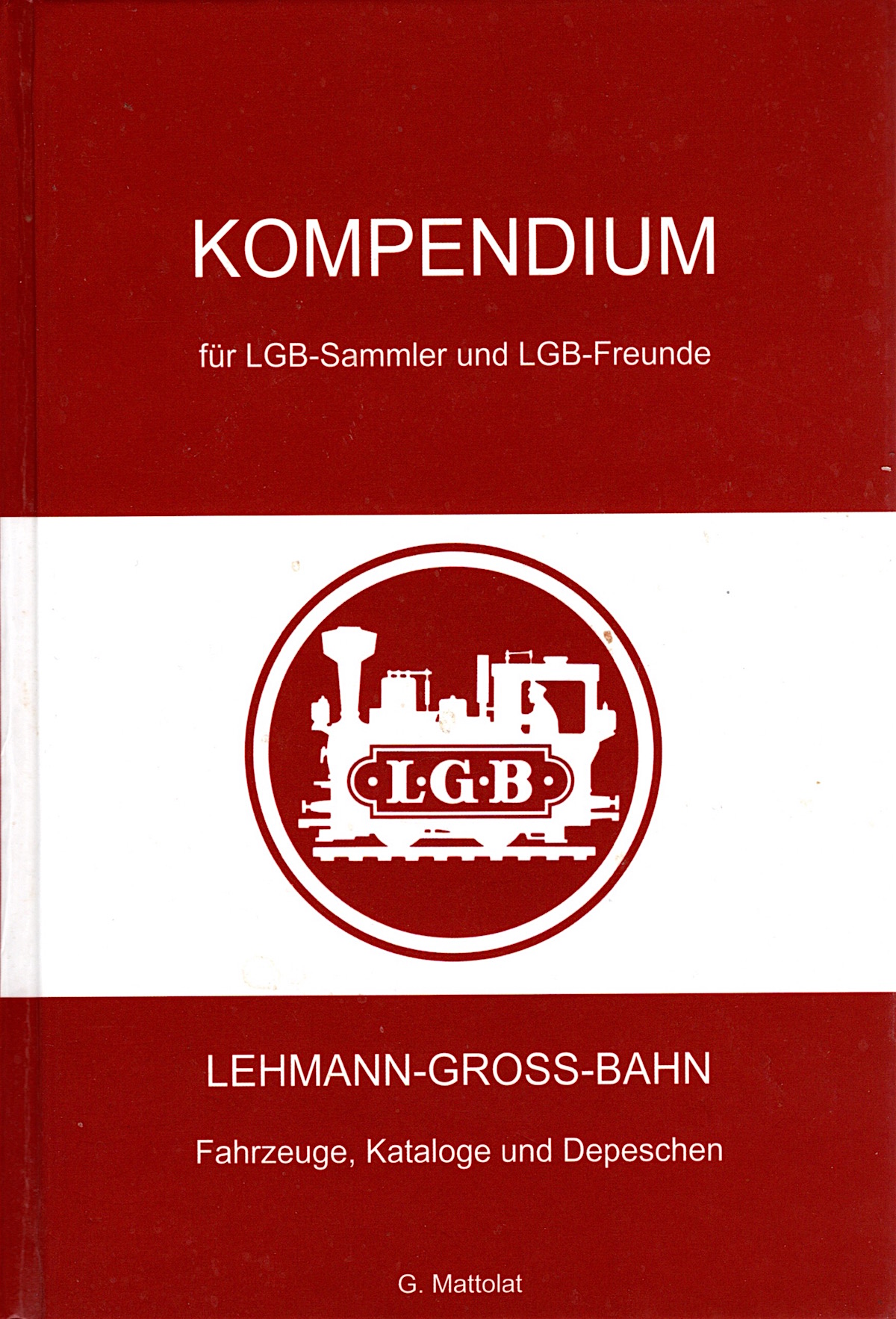 LGB Sammler Katalog (Collector Catalogue) - 2012 Kompendium-Verlag